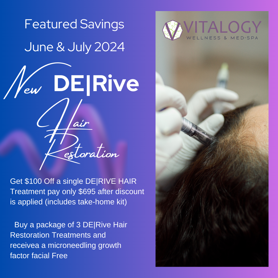 DERIVE Hair Restoration June and July Specials at Vitalogy Wellness and Med Spa