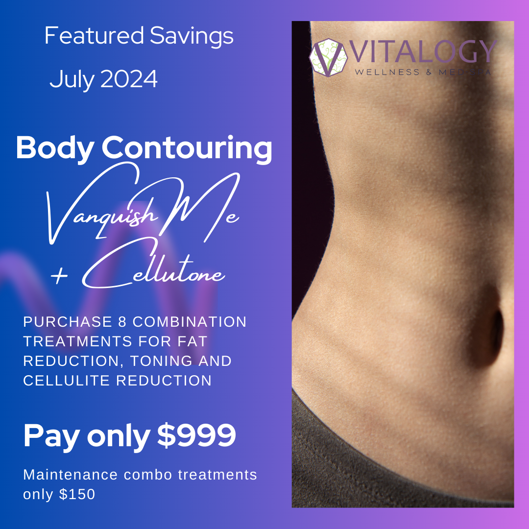 Vanquish me and Cellutone Specials at vitalogy Wellness